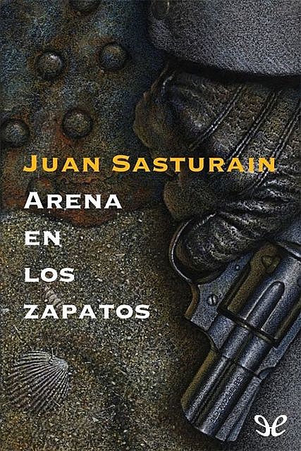 Arena en los zapatos, Juan Sasturain