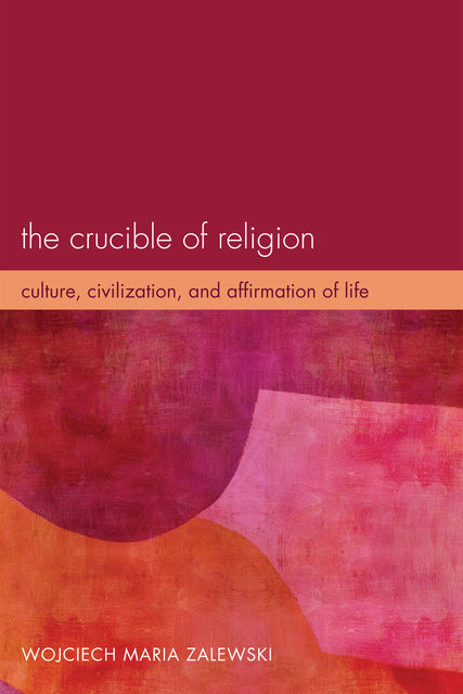 The Crucible of Religion, Wojciech Maria Zalewski