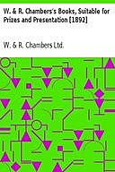 W. & R. Chambers's Books, Suitable for Prizes and Presentation, amp, W., R. Chambers Ltd