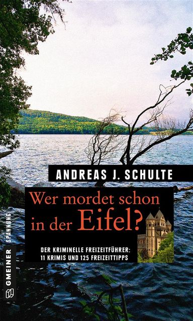 Wer mordet schon in der Eifel, Andreas J. Schulte