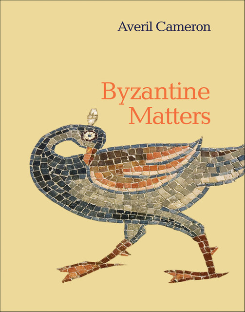 Byzantine Matters, Averil Cameron