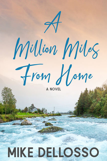 A Million Miles From Home, Mike Dellosso