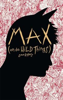 Max (en de Wild Things), Dave Eggers
