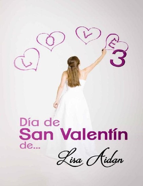 Día de San Valentín de… 3 (Spanish Edition), Lisa Aidan