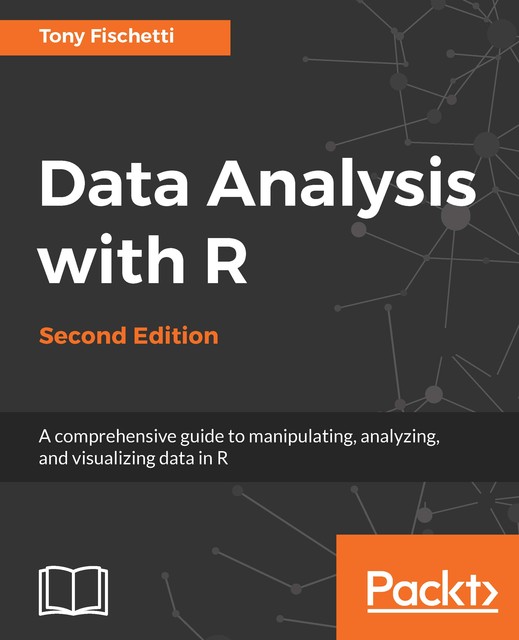 Data Analysis with R, Second Edition, Tony Fischetti