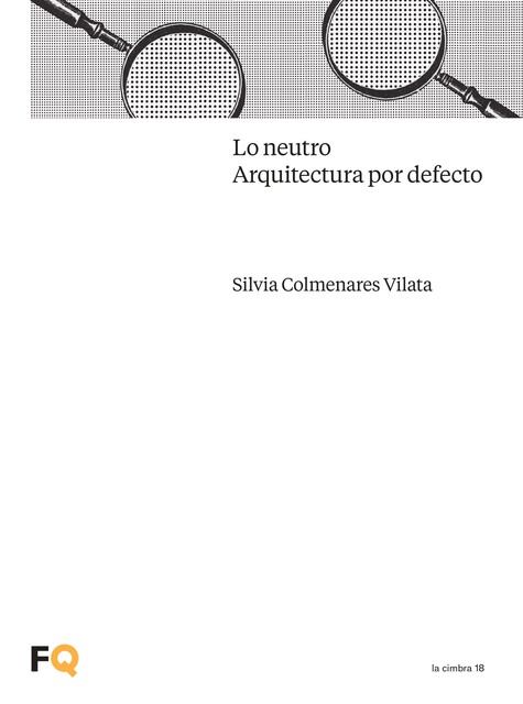 Lo neutro. Arquitectura por defecto, Silvia Colmenares Vilata