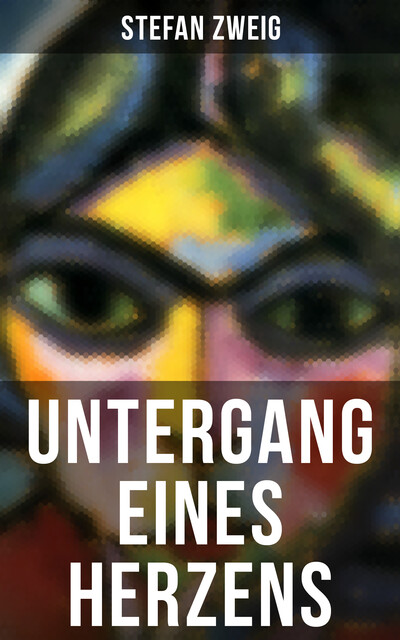 Untergang eines Herzens, Stefan Zweig