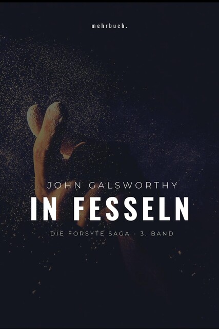 In Fesseln, John Galsworthy