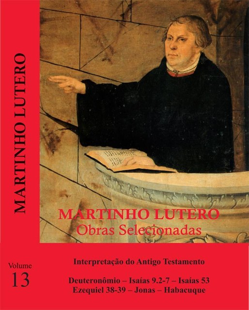 Martinho Lutero – Obras Selecionadas Vol. 13, Martinho Lutero