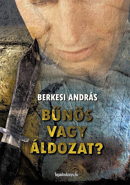 Bűnös vagy áldozat?, Berkesi András