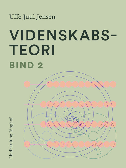 Videnskabsteori. Bind 2, Uffe Juul Jensen
