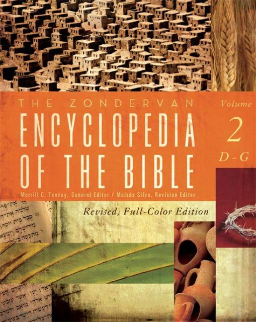 The Zondervan Encyclopedia of the Bible, Volume 2, Merrill C. Tenney, Moisés Silva