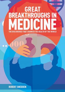 Great Breakthroughs in Medicine, Robert Snedden