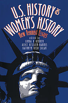 U.S. History As Women's History, Alice Kessler-Harris, Linda K. Kerber, Kathryn Kish Sklar