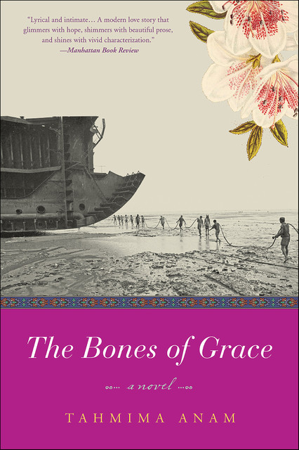 The Bones of Grace, Tahmima Anam