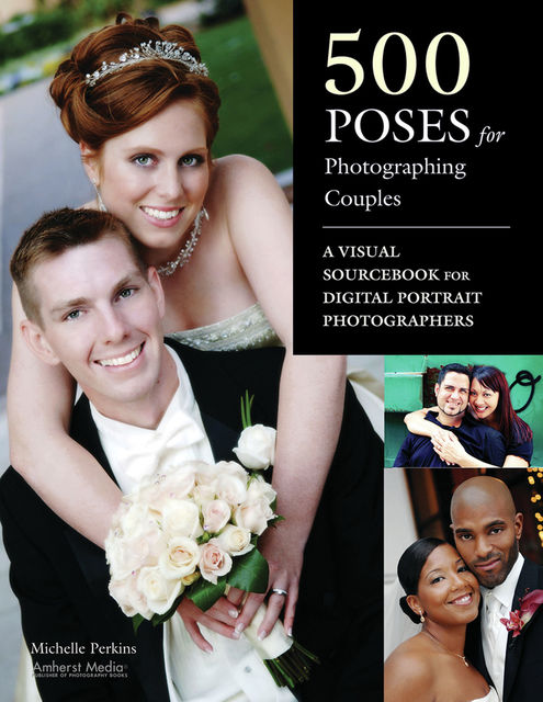500 Poses for Photographing Couples, Michelle Perkins