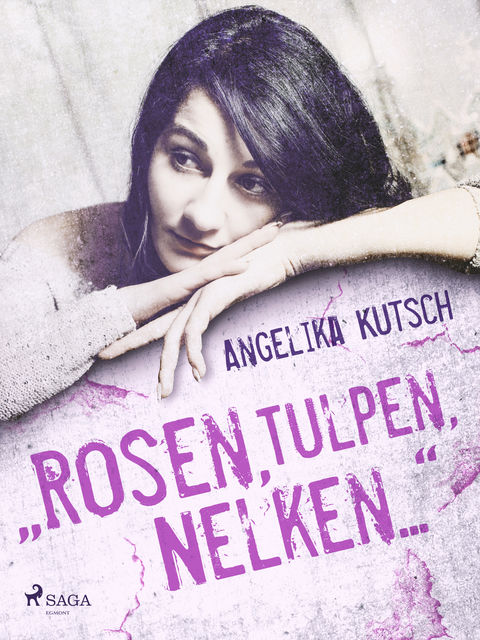 “Rosen, Tulpen, Nelken ", Angelika Kutsch