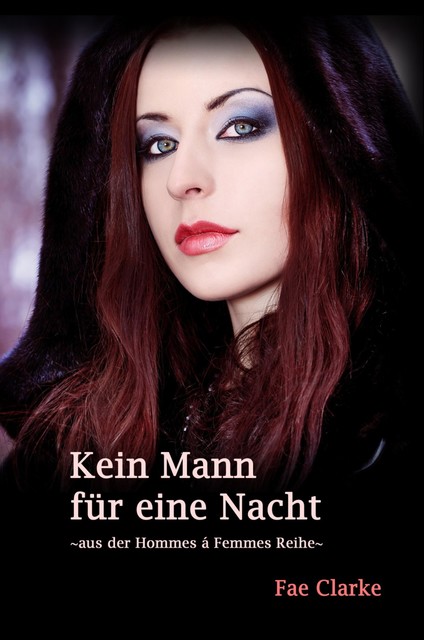 Kein Mann für eine Nacht, Fae Clarke