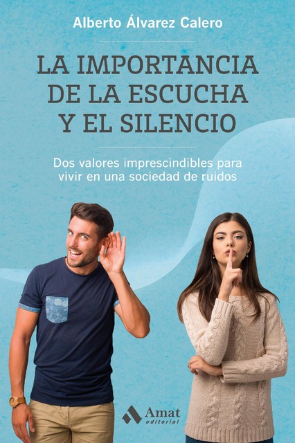 La importancia de la escucha y el silencio, Alberto Álvarez Calero