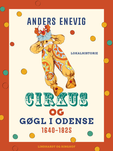 Cirkus og gøgl i Odense 1640–1825, Anders Enevig
