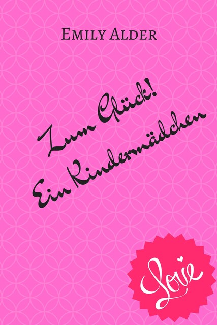 Zum Glück! Ein Kindermädchen, Emily Alder