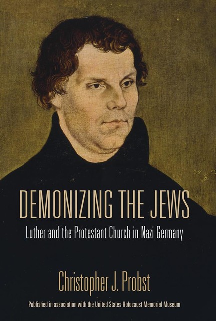 Demonizing the Jews, Christopher J.Probst