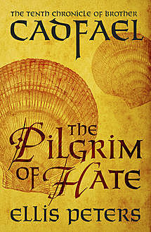 The Pilgrim Of Hate, Ellis Peters