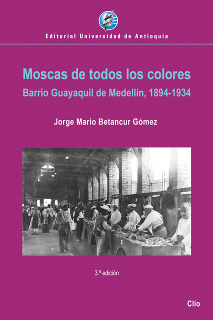 Moscas de todos los colores, Jorge Mario Betancur Gómez