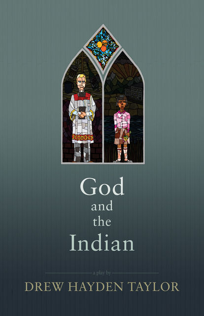 God and the Indian, Drew Hayden Taylor