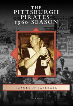 Pittsburgh Pirates' 1960 Season, David Finoli
