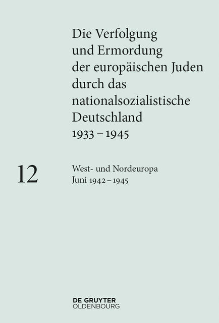 West- und Nordeuropa Juni 1942 – 1945, Clemens, Maier-Wolthausen, Barbara Lambauer, Katja Happe