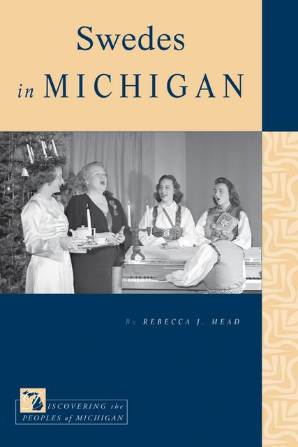 Swedes in Michigan, Rebecca Mead