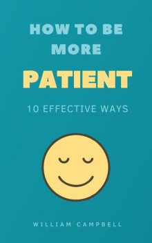 How to Be More Patient, William Campbell