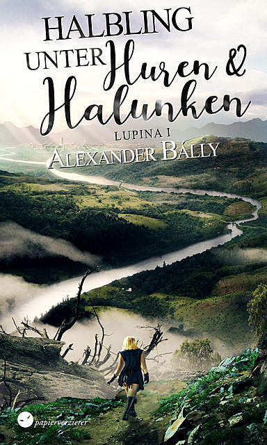 Halbling unter Huren und Halunken, Alexander Bálly