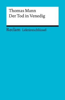 Lektüreschlüssel. Thomas Mann: Der Tod in Venedig, Hans-Georg Schede