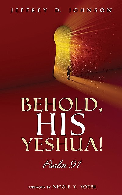 Behold, His Yeshua, Jeffrey Johnson