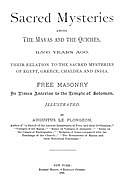 Sacred Mysteries Among the Mayas and the Quiches, 11,500 Years Ago, Augustus Le Plongeon