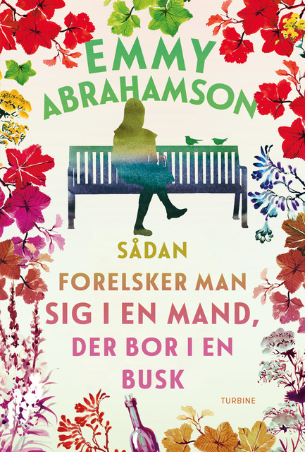 Sådan forelsker man sig i en mand, der bor i en busk, Emmy Abrahamson