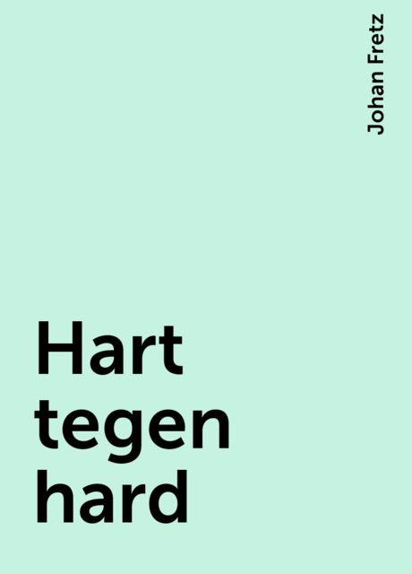 Hart tegen hard, Johan Fretz