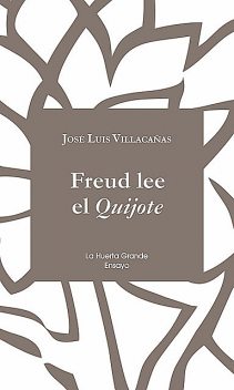 Freud lee el Quijote, Jose Luis Villacañas