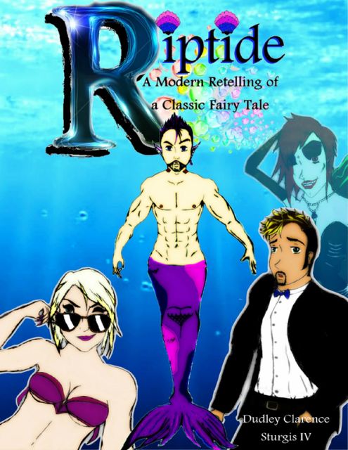 Riptide: A Modern Retelling of a Classic Fairy Tale, Dudley Clarence Sturgis IV