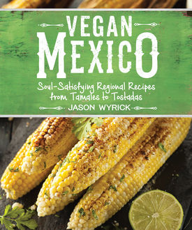 Vegan Mexico, Jason Wyrick