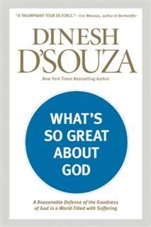 What's So Great about God, Dinesh D'Souza