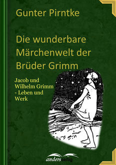 Die wunderbare Märchenwelt der Brüder Grimm, Gunter Pirntke
