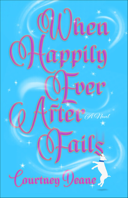 When Happily Ever After Fails, Courtney Deane