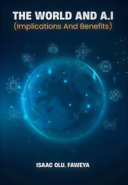 The World and AI, Isaac Olu. Faweya