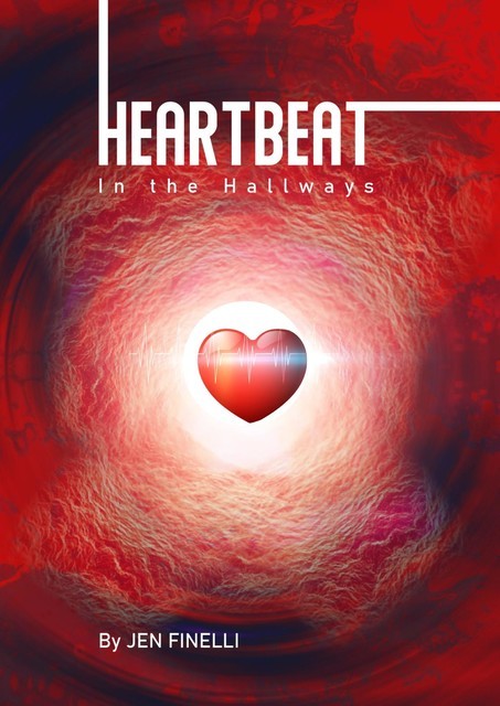 Heartbeat in the Hallways, Jen Finelli
