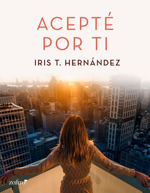 Acepté por ti, Iris T. Hernández