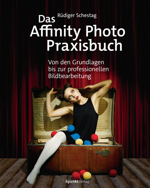 Das Affinity Photo-Praxisbuch, Rüdiger Schestag