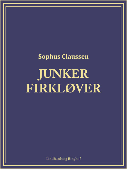 Junker Firkløver, Sophus Claussen